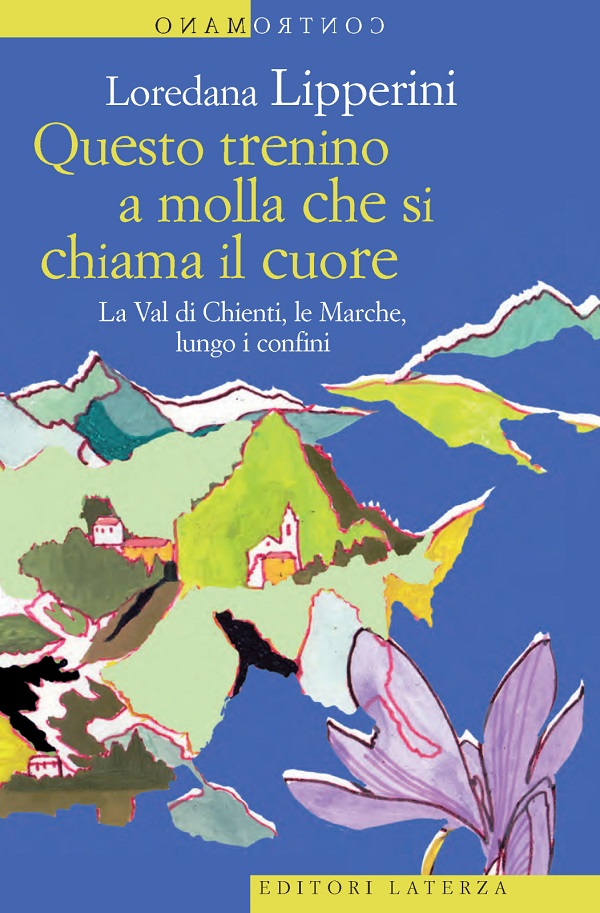 Lipperini per la Val di Chienti. Questo trenino a molle che si chiama il cuore