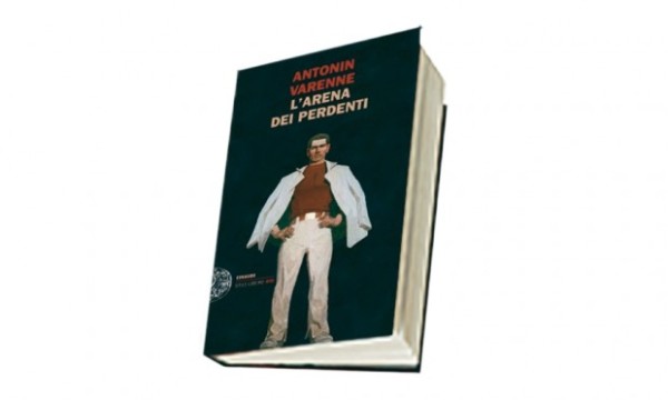 Antonin Varenne, L'arena dei perdenti