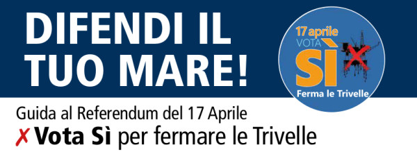 Guida al referendum del 17 aprile per fermare le trivelle