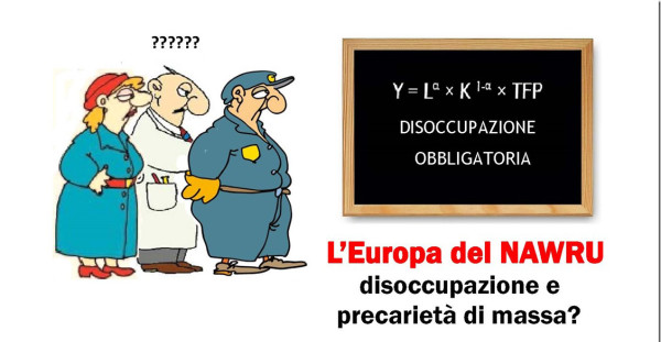 L'Europa del NAWRU, disoccupazione e precarietà di massa?