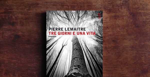 Tre giorni e una vita di Pierre Lemaitre