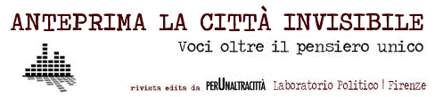 ANTEPRIMA La Città invisibile - perUnaltracittà