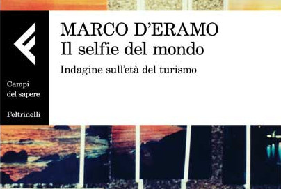 Sabato 21 ottobre - Il selfie del mondo. Indagine sull’età del turismo. A partire da Firenze