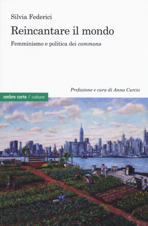 Reincantare il mondo con Silvia Federici