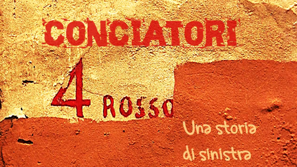 Via dei Conciatori 4 rosso, una storia di sinistra. Guarda il documentario integrale