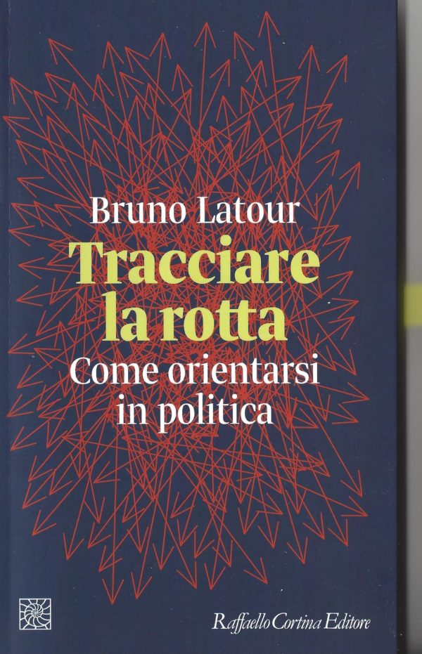 Tracciare la rotta - Come orientarsi in politica