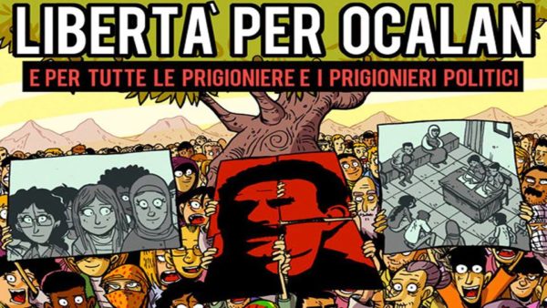 Libertà per Ocalan e per tutte e tutti i prigionieri politici - Difendiamo il Rojava per la libertà e la pace in Medio Oriente