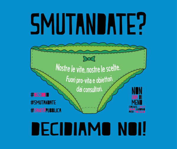Smutandate? Decidiamo noi! Regione e Pro life: nessun accordo sui nostri corpi!