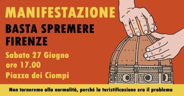 Basta Spremere Firenze, Basta Turistificazione: sabato 27 giugno in piazza dei Ciompi