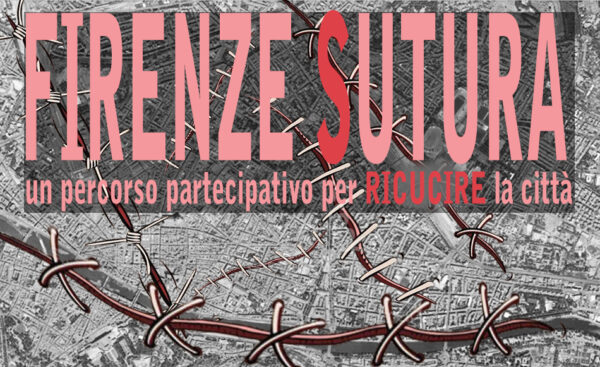 Firenze Sutura. Un percorso partecipativo per ricucire la città