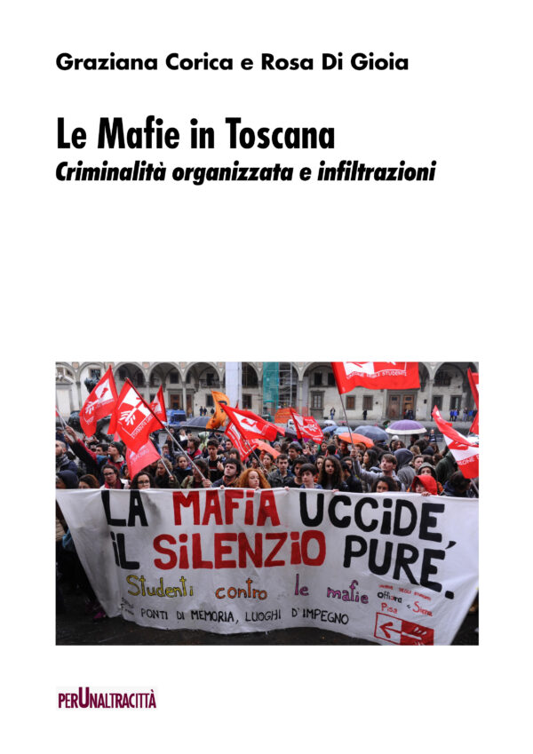 Online il libro "Le Mafie in Toscana. Criminalità organizzata e infiltrazioni". Scaricalo gratuitamente