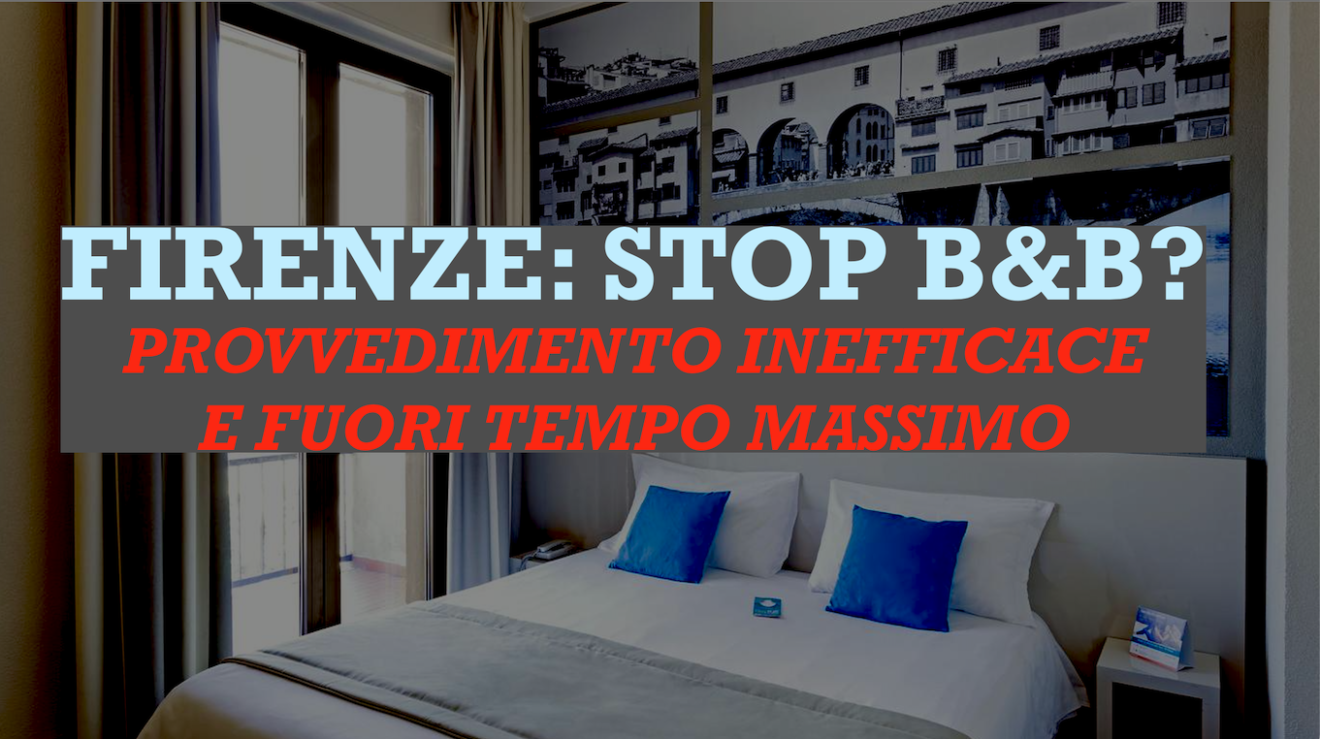 Stop affitti brevi a Firenze? Provvedimento inefficace e fuori tempo massimo