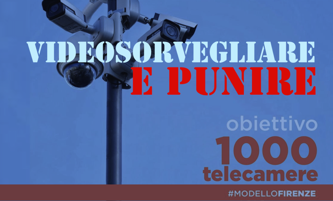 Videosorvegliare e punire. Firenze è la città italiana con il maggior numero di telecamere per abitante
