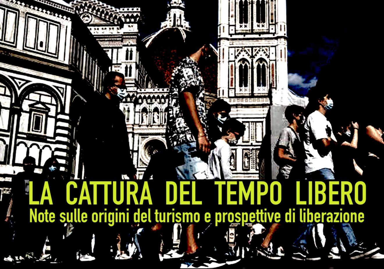 La cattura del tempo libero. Note sulle origini del turismo e prospettive di liberazione