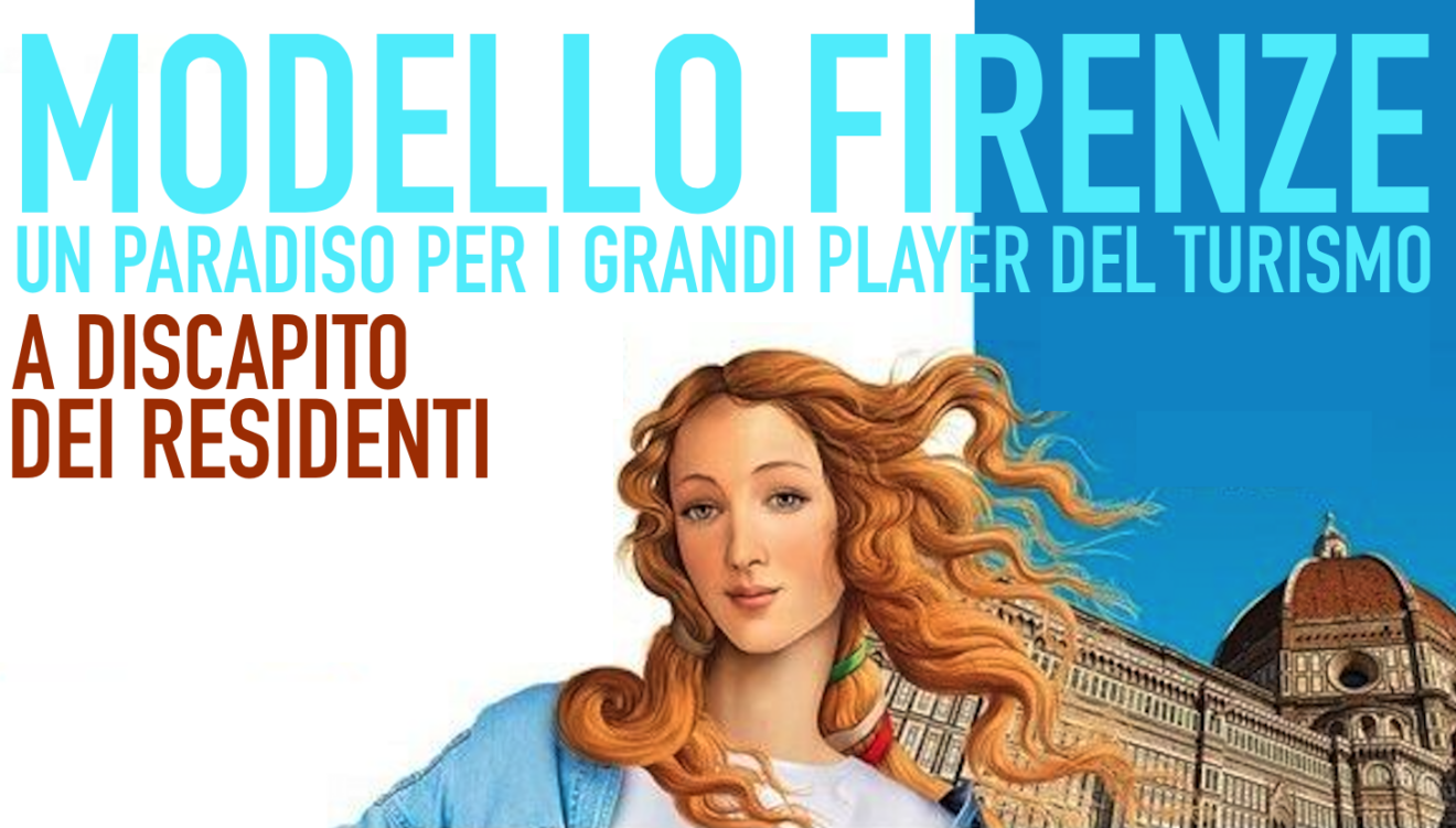 Modello Firenze, un paradiso per i grandi player del turismo. A discapito dei residenti